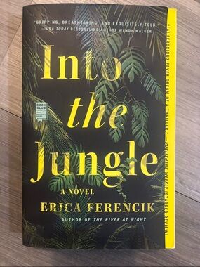 Into the Jungle by Erica Ferencik - Yellow & Dark Green Cover
